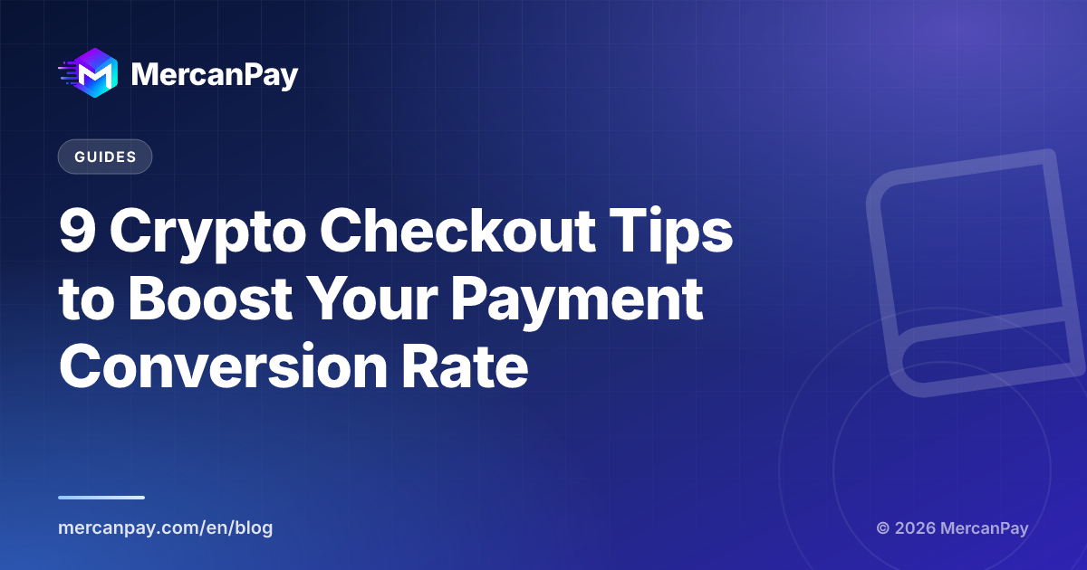 9 Crypto Checkout Tips to Boost Your Payment Conversion Rate