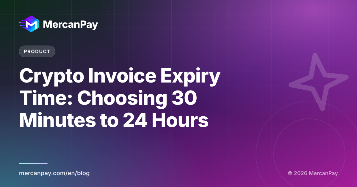 Crypto Invoice Expiry Time: Choosing 30 Minutes to 24 Hours