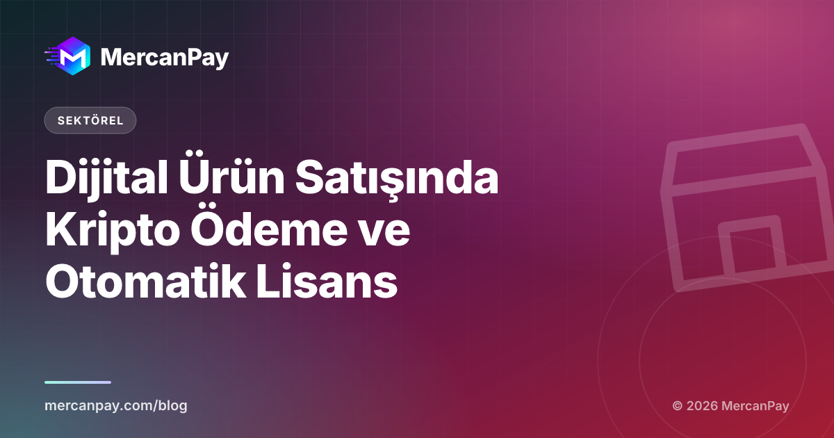 Dijital Ürün Satışında Kripto Ödeme ve Otomatik Lisans