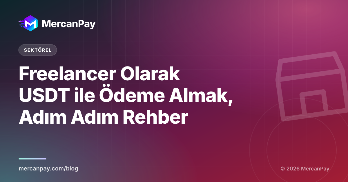 Freelancer Olarak USDT ile Ödeme Almak, Adım Adım Rehber