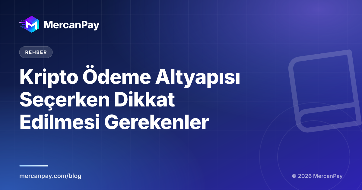 Kripto Ödeme Altyapısı Seçerken Dikkat Edilmesi Gerekenler